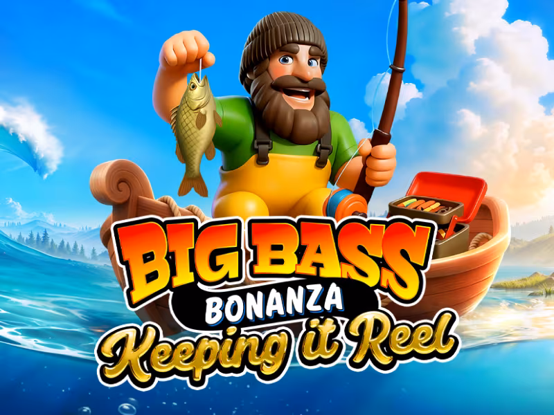 Big Bass Bonanza Keeping it Reel